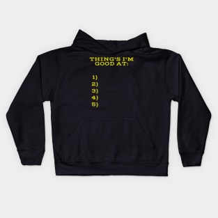 Things I'm good at! Kids Hoodie